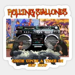 Rolling Stallones - Once Upon a Time in Hip-Hop Sticker